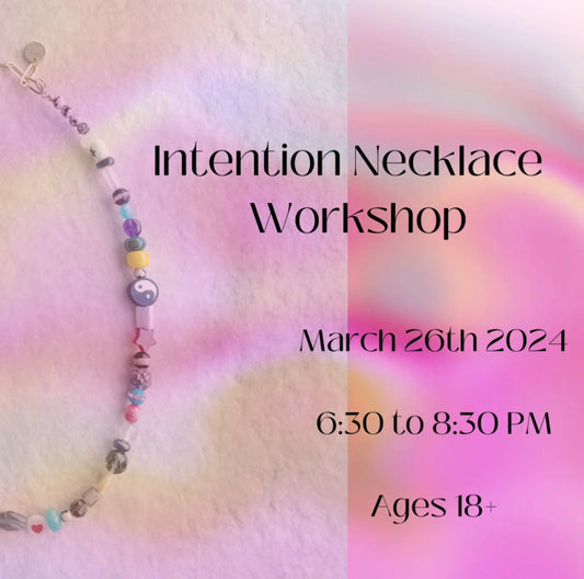 Intention Necklace Workshop // March 26th